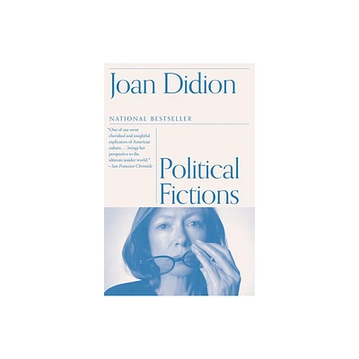 Political Fictions - by Joan Didion (Paperback)