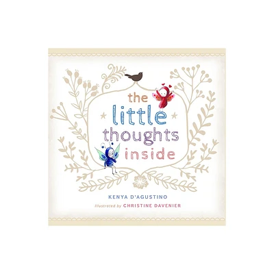 The Little Thoughts Inside - by Kenya DAgustino (Hardcover)