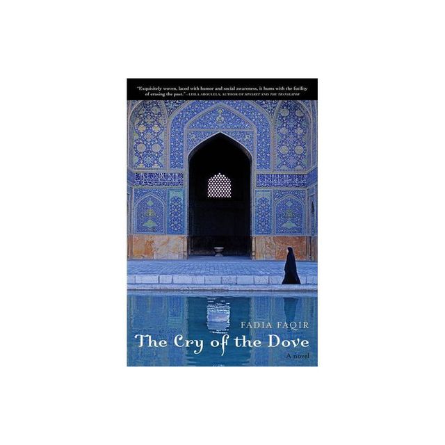 The Cry of the Dove - by Fadia Faqir (Paperback)