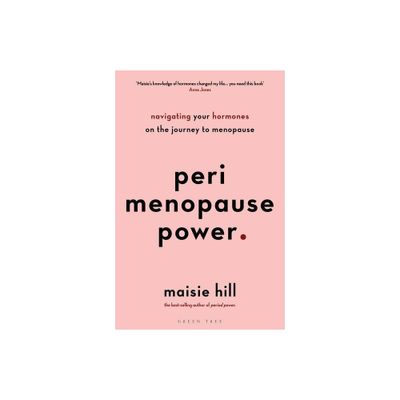 Perimenopause Power - by Maisie Hill (Paperback)