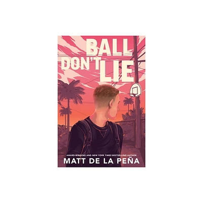 Ball Dont Lie - by Matt de la Pea (Paperback)