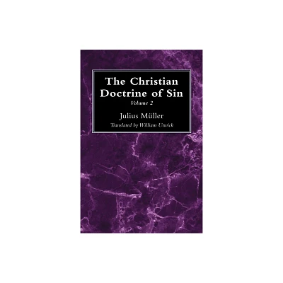 The Christian Doctrine of Sin, Volume 2 - by Julius Mller (Paperback)