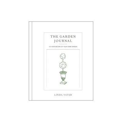 The Garden Journal - by Linda Vater (Hardcover)