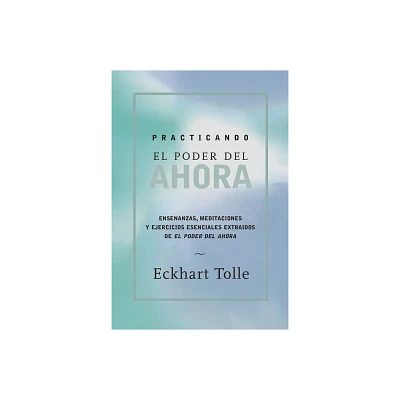 Practicando El Poder de Ahora - by Eckhart Tolle (Paperback)