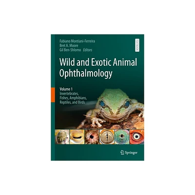 Wild and Exotic Animal Ophthalmology - by Fabiano Montiani-Ferreira & Bret a Moore & Gil Ben-Shlomo (Hardcover)