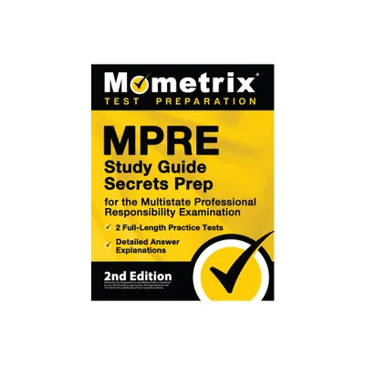 Mpre Study Guide Secrets Prep for the Multistate Professional Responsibility Examination, 2 Full-Length Practice Tests, Detailed Answer Explanations