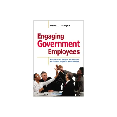 Engaging Government Employees - by Robert Lavigna (Paperback)