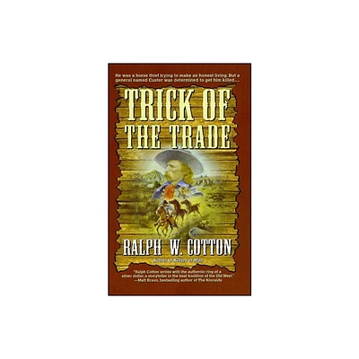 Trick of the Trade - by Ralph W Cotton (Paperback)