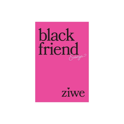 Black Friend - by Ziwe (Paperback)