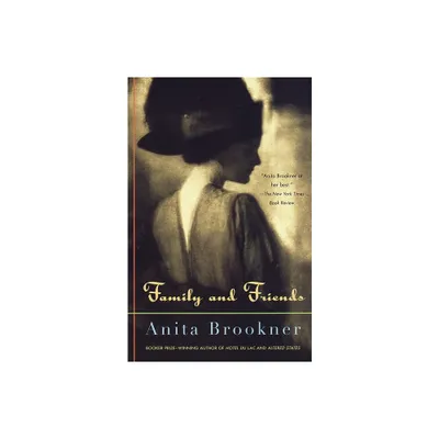 Family and Friends - (Vintage Contemporaries) by Anita Brookner (Paperback)