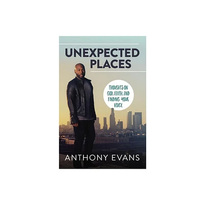 Unexpected Places - by Anthony Evans & Jamie Blaine (Paperback)