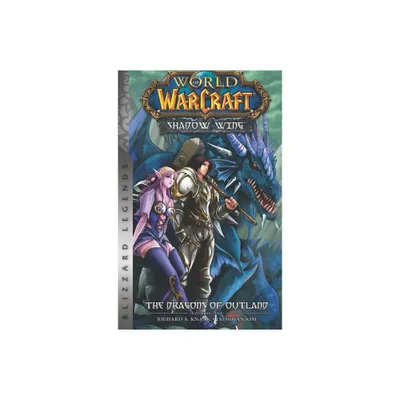 World of Warcraft: Shadow Wing - The Dragons of Outland - Book One - by Richard A Knaak (Paperback)