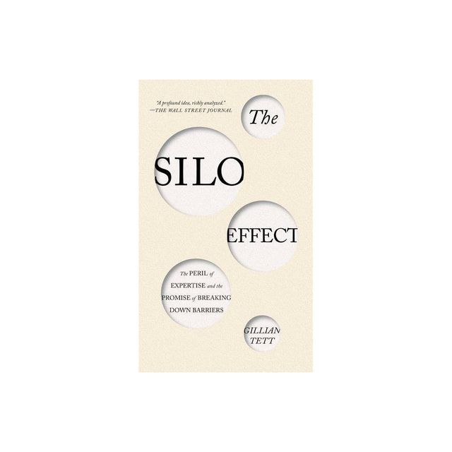 The Silo Effect - by Gillian Tett (Paperback)