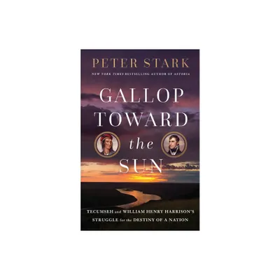 Gallop Toward the Sun - by Peter Stark (Hardcover)