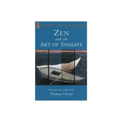 Zen and the Art of Insight - by Thomas Cleary (Paperback)