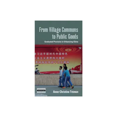 From Village Commons to Public Goods - (Dislocations) by Anne-Christine Trmon (Hardcover)
