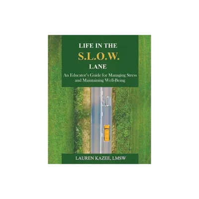 Life in the S.L.O.W. Lane - by Lauren Kazee (Paperback)