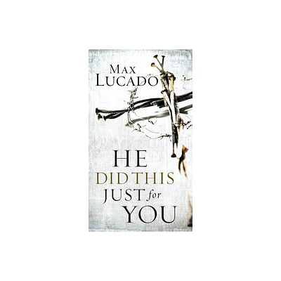 He Did This Just for You - by Max Lucado (Paperback)