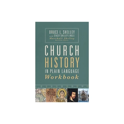 Church History in Plain Language Workbook - by Bruce Shelley & Stacey Shelley Lingle (Paperback)