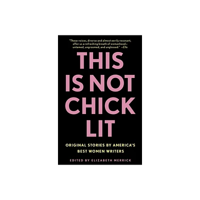 This Is Not Chick Lit - by Elizabeth Merrick (Paperback)