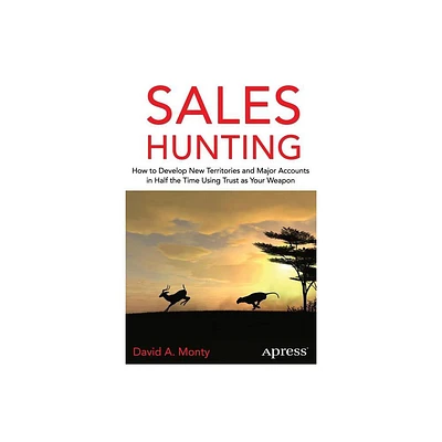 Sales Hunting - by David A Monty (Paperback)