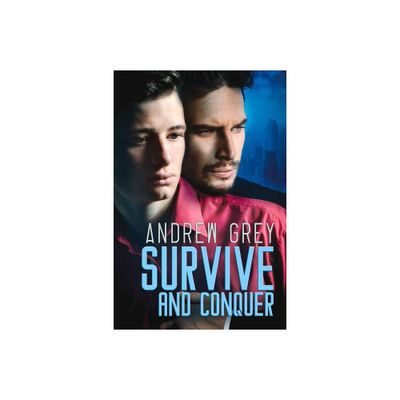 Survive and Conquer - by Andrew Grey (Paperback)