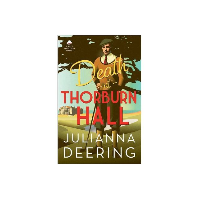 Death at Thorburn Hall - (Drew Farthering Mystery) by Julianna Deering (Paperback)