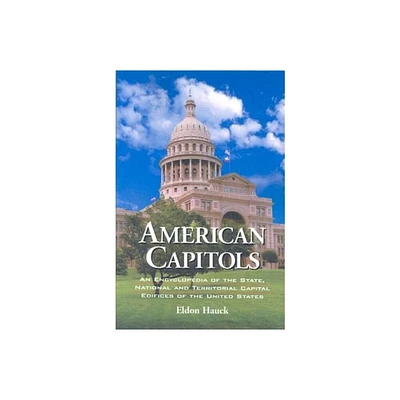 American Capitols - by Eldon Hauck (Paperback)