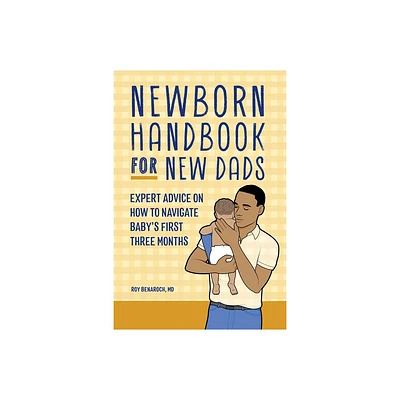 Newborn Handbook for New Dads - by Roy Benaroch (Paperback)