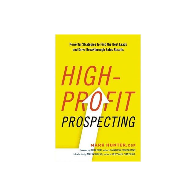 High-Profit Prospecting - by Mark Hunter Csp (Paperback)