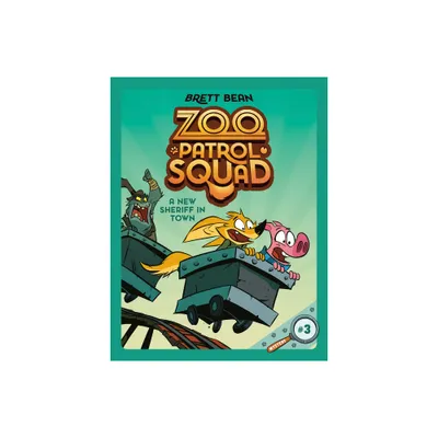 A New Sheriff in Town #3 - (Zoo Patrol Squad) by Brett Bean (Paperback)