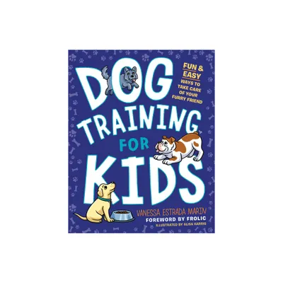 Dog Training for Kids - by Vanessa Estrada Marin (Paperback)