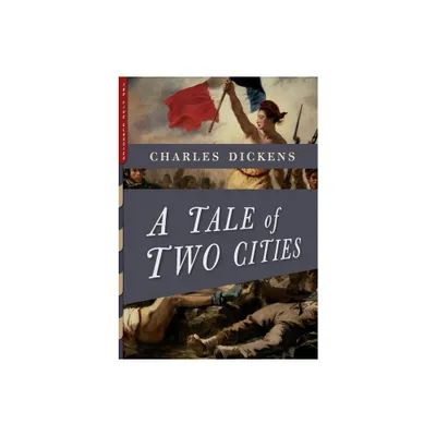 A Tale of Two Cities (Illustrated) - (Top Five Classics) by Charles Dickens (Paperback)