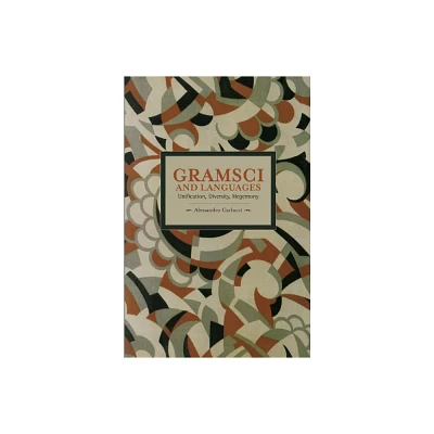 Gramsci and Languages - (Historical Materialism) by Allessandro Carlucci (Paperback)