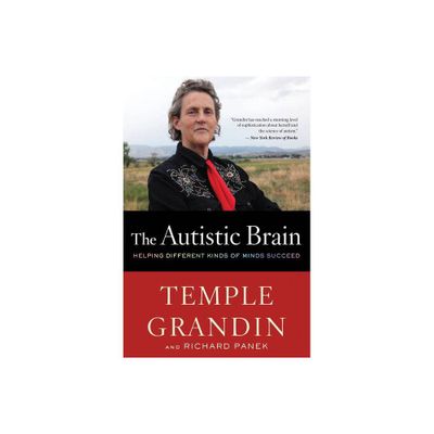 The Autistic Brain - by Temple Grandin & Richard Panek (Paperback)