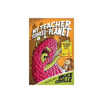 My Teacher Flunked the Planet - (My Teacher Books) by Bruce Coville (Paperback)