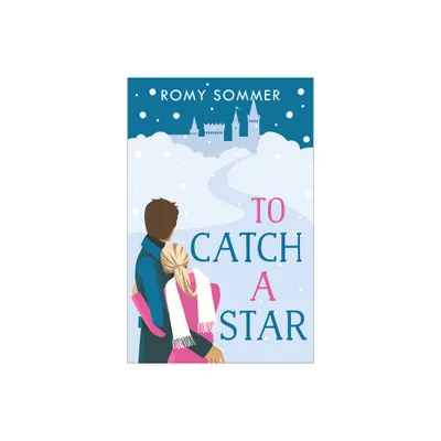 To Catch a Star - (The Royal Romantics) by Romy Sommer (Paperback)