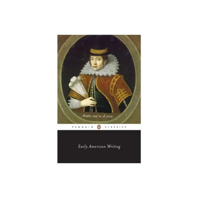 Early American Writing - (Penguin Classics) by Various (Paperback)