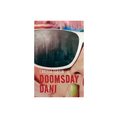 Doomsday Dani - by Carissa Turpin (Paperback)