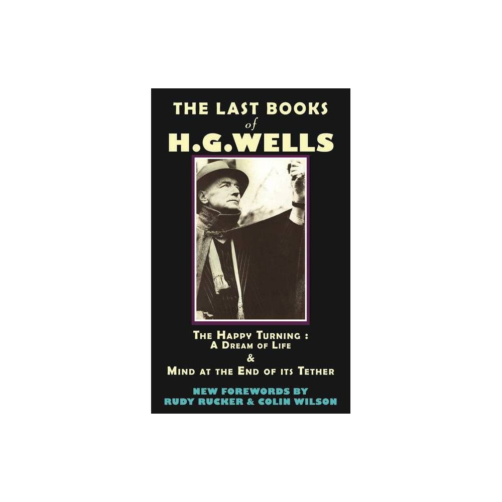 TARGET The Last Books of H.G. Wells - (Provenance Editions) by Hg Wells &  Rudy Rucker & Colin Wilson (Paperback)