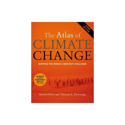 The Atlas of Climate Change - 3rd Edition by Kirstin Dow & Thomas E Downing (Paperback)