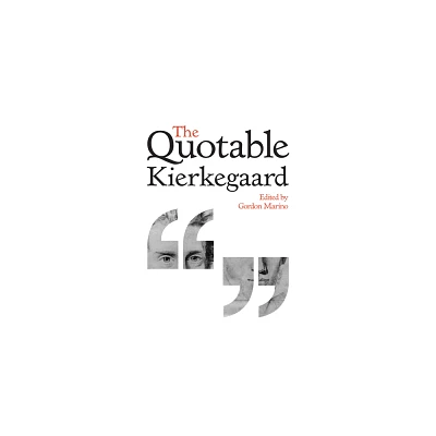 The Quotable Kierkegaard - by Sren Kierkegaard (Hardcover)