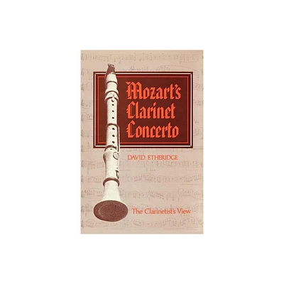 Mozarts Clarinet Concerto - by David Etheridge (Paperback)