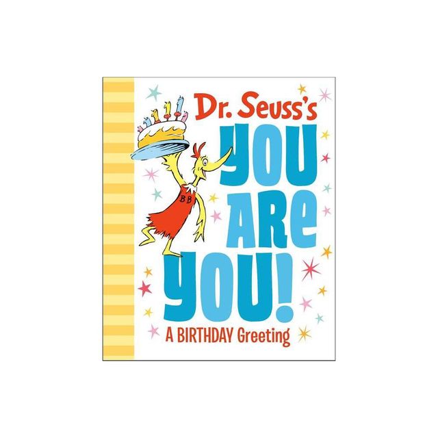 Dr. Seusss You Are You! a Birthday Greeting - (Hardcover) - by DR SEUSS
