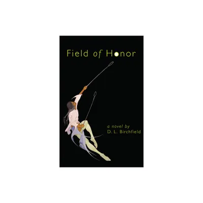 Field of Honor - (American Indian Literature and Critical Studies) by D L Birchfield (Paperback)