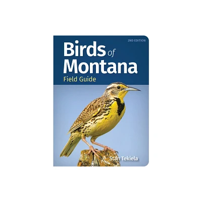 Birds of Montana Field Guide - (Bird Identification Guides) 2nd Edition by Stan Tekiela (Paperback)