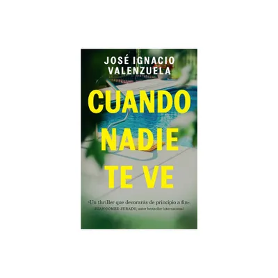 Cuando Nadie Te Ve / When Nobody Sees You - by Jos Ignacio Valenzuela (Paperback)