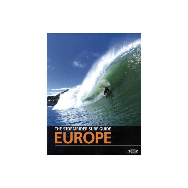 The Stormrider Surf Guide: Europe - (Worlds Best Surfing) 4th Edition by Bruce Sutherland (Paperback)