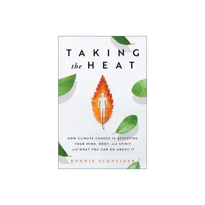 Taking the Heat - by Bonnie Schneider (Paperback)