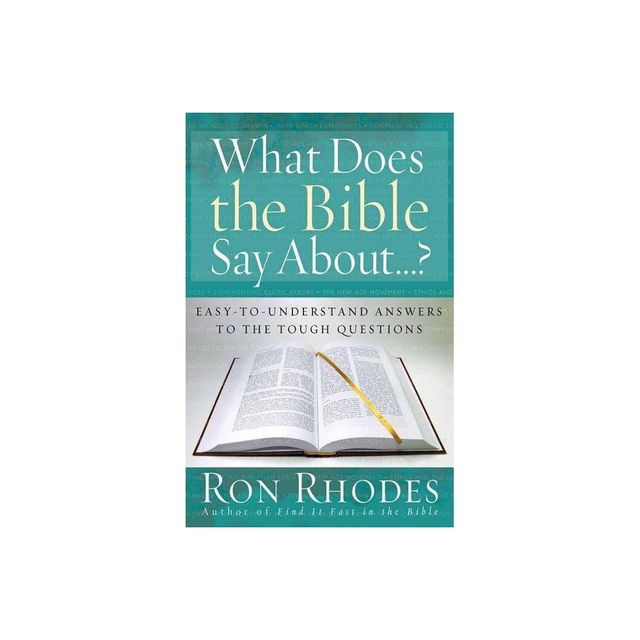 What Does the Bible Say About...? - by Ron Rhodes (Paperback)